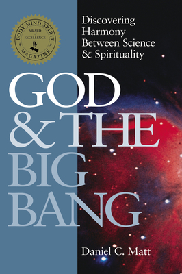 God and the Big Bang (1st Edition): Discovering Harmony Between Science & Spirituality - Matt, Daniel C