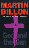 God And The Gun: The Church And Irish Terrorism