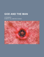 God and the Man: A Romance