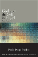 God and the Self in Hegel: Beyond Subjectivism