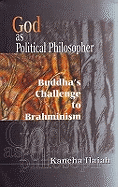 God as Political Philosopher: Buddha's Challenge to Brahminism