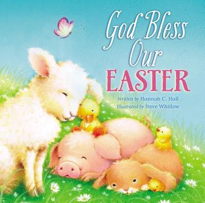 God Bless Our Easter: An Easter and Springtime Book for Kids - Hall, Hannah