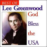 God Bless the U.S.A.: The Best of Lee Greenwood - Lee Greenwood