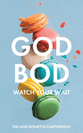 God Bod: Watch Your Wait