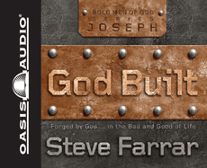 God Built: Shaped by God...in the Bad and Good of Life Volume 1