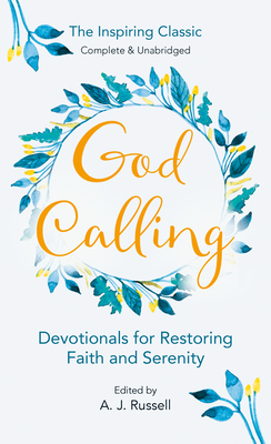God Calling: Devotionals for Restoring Faith and Serenity - Russell, A J, Captain
