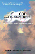 God Consciousness: The Journey of a Science Driven Psychic Medium