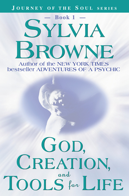God, Creation, and Tools for Life - Browne, Sylvia