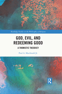 God, Evil, and Redeeming Good: A Thomistic Theodicy