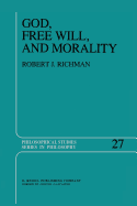 God, Free Will, and Morality: Prolegomena to a Theory of Practical Reasoning