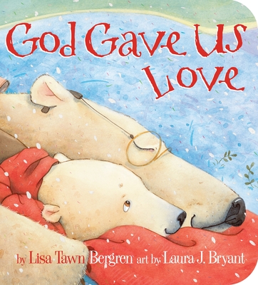 God Gave Us Love - Bergren, Lisa Tawn