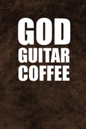 God Guitar Coffee: A 6x9 Music and Lyric Notebook for Songwriters