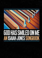 God Has Smiled on Me: An Isaiah Jones Songbook