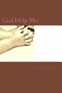 God Help Me!: A 52 week devotional to help you through everyday life