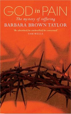 God in Pain: The Mystery of Suffering - Taylor, Barbara Brown