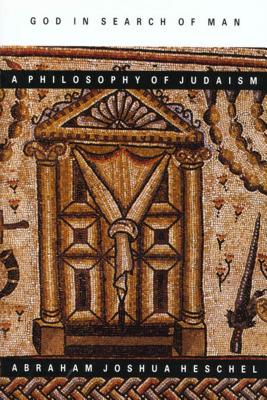 God in Search of Man: A Philosophy of Judaism - Heschel, Abraham Joshua