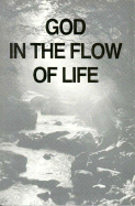 God in the Flow of Life - Paul, Juanita, and Harris, James N (Photographer), and Jones, Jack W (Photographer)
