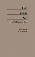 God Inside Out: Siva's Game of Dice
