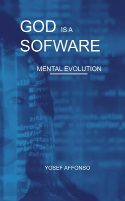 God Is a Software: Mental Evolution - Vias, Ver?nica (Editor), and Lebron, Onad (Preface by), and Robledo, Mara (Illustrator)