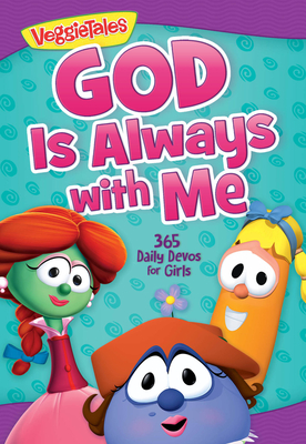 God Is Always with Me: 365 Daily Devos for Girls - Veggietales