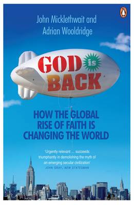 God is Back: How the Global Rise of Faith is Changing the World - Wooldridge, Adrian, and Micklethwait, John