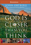 God Is Closer Than You Think: Six Sessions on Experiencing the Presence of God