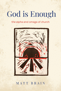 God is Enough: The Alpha and Omega of the Church
