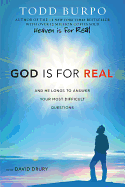 God Is for Real: And He Longs to Answer Your Most Difficult Questions