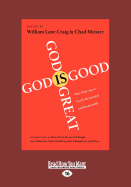 God Is Great, God Is Good: Why Believing in God Is Reasonable and Responsible (Large Print 16pt)