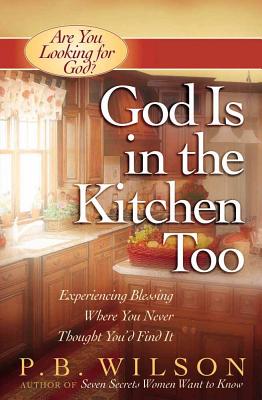 God Is in the Kitchen Too - Wilson, P Bunny