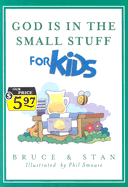 God Is in the Small Stuff for Kids