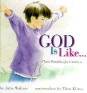 God is Like...: Three Parables for Children