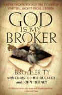 God Is My Broker: A Monk-Tycoon Reveals the 71/2 Laws of Spritual and Financial Growth