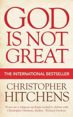 God Is Not Great - Hitchens, Christopher