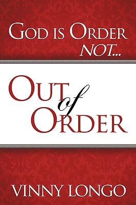 God Is Order Not Out of Order - Longo, Vinny