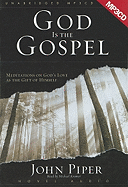 God Is the Gospel: Meditations on God's Love as the Gift of Himself