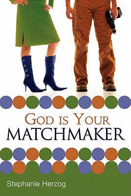 God Is Your Matchmaker - Herzog, Stephanie