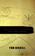 God Lives in St. Petersburg: And Other Stories - Bissell, Tom