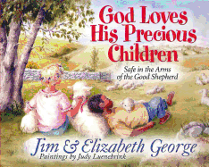 God Loves His Precious Children: Safe in the Arms of the Good Shepherd