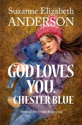 God Loves You. Chester Blue - Anderson, Suzanne Elizabeth