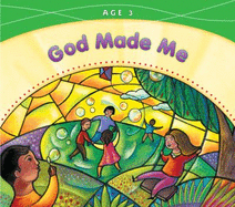 God Made Me: Age 3 - Sisters of Notre Dame Chardon Ohio