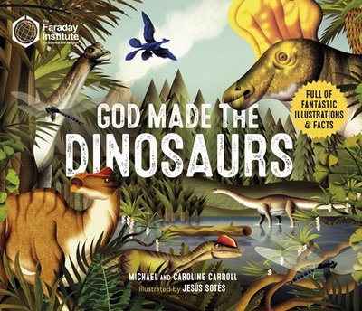 God Made The Dinosaurs - Carroll, Caroline, and Carroll, Michael