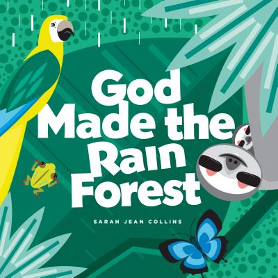 God Made the Rain Forest - Collins, Sarah Jean (Illustrator)