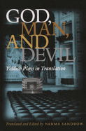 God, Man and Devil: Yiddish Plays in Translation