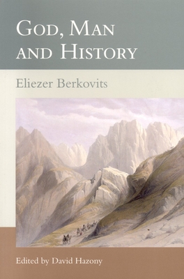 God, Man and History - Berkovits, Eliezer