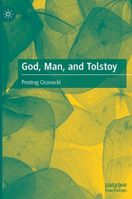 God, Man, and Tolstoy - Cicovacki, Predrag