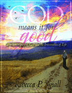 God Means It for Good: The Sovereignty of God and the Irreversibles of Life