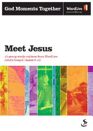 God Moments Together 1 Meet Jesus