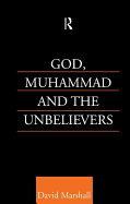 God, Muhammad and the Unbelievers