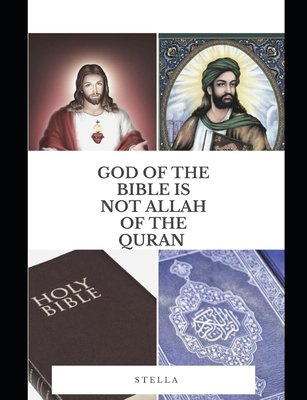 God of the Holy Bible Is Not Allah of the Quran: Jesus Christ Is Not ISA of the Quran - Yusuf Ali, Abdullah (Translated by), and Muhsin Khan-King Fahd Complex Madinah, D (Translated by), and Matovu of the Islamic...